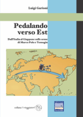 E-book, Pedalando verso Est : dall'Italia al Giappone sulle orme di Marco Polo e Temugin, Edizioni Pontegobbo