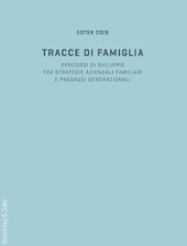 m, Tracce di famiglia : percorsi di sviluppo tra strategie aziendali familiari e passaggi generazionali, 