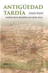 E-book, Antigüedad tardía : análisis de la disciplina con Javier Arce, Marcial Pons, Ediciones de Historia