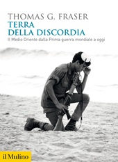 E-book, Terra della discordia : il Medio Oriente dalla Prima Guerra mondiale a oggi, Il mulino