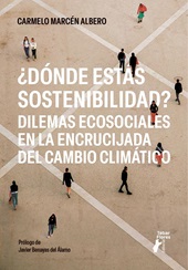E-book, ¿Dónde estás sostenibilidad? : dilemas ecosociales en la encrucijada del cambio climático, Tébar Flores