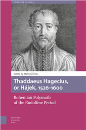 m, Thaddaeus Hagecius, or Hájek, 1526-1600 : Bohemian Polymath of the Rudolfine Period, Amsterdam University Press