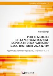 m, Profili giuridici della nuova Mediazione dopo la riforma "Cartabia" D.Lgs. 10 ottobre 2022, n. 149 : aggiornato al decreto legislativo 27/12/2024, n. 216, PM edizioni