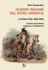 E-book, Guerre indiane del Nord America : l'ultima fase, 1866-1898 : cronologicamente ordinate e commentate, PM edizioni