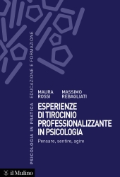 m, Esperienze di tirocinio professionalizzante in psicologia : pensare, sentire, agire, Il Mulino