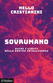 m, Sovrumano : oltre i limiti della nostra intelligenza, Il Mulino