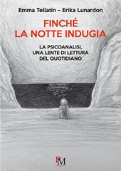 E-book, Finché la notte indugia : la psicoanalisi, una lente di lettura del quotidiano, PM edizioni