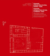 E-book, Convento di Santa Clara de Asis, L'Avana - Cuba : indicazioni per il recupero e la riqualificazione funzionale = Convento de Santa Clara de Asís, La Habana - Cuba : indicaciones para la recuperación funcional y el redesarrollo, Firenze University Press