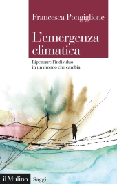 m, L'emergenza climatica : ripensare l'individuo in un mondo che cambia, Il Mulino