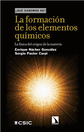 E-book, La formación de los elementos químicos : la física del origen de la materia, CSIC, Consejo Superior de Investigaciones Científicas  ; Los Libros de la Catarata