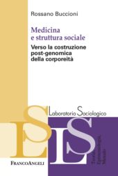 E-book, Medicina e struttura sociale : verso la costruzione post-genomica della corporeità, Franco Angeli