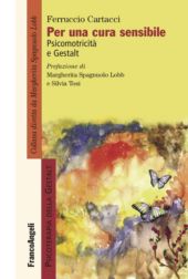 m, Per una cura sensibile : psicomotricità e Gestalt, F. Angeli
