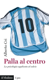 m, Palla al centro : la psicologia applicata al calcio, Il mulino