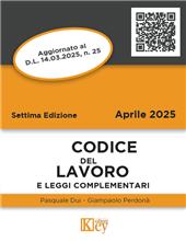 E-book, Codice del lavoro e leggi complementari : aggiornato al D.L. 14.03.2025, n. 25, Key editore