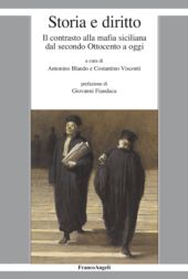 E-book, Storia e diritto : il contrasto alla mafia siciliana dal secondo Ottocento a oggi, Franco Angeli
