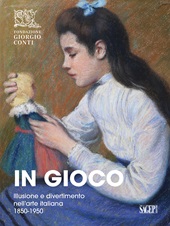 E-book, In gioco : illusione e divertimento nell' arte italiana 1850-1950, Sagep
