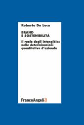 E-book, Brand e sostenibilità : il ruolo degli intangibles nelle determinazioni quantitative d'azienda, Franco Angeli
