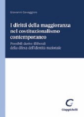 E-book, I diritti della maggioranza nel costituzionalismo contemporaneo : possibili derive illiberali della difesa dell'identità nazionale, Giappichelli