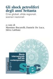 E-book, Gli shock petroliferi degli anni Settanta : crisi globali, sfide regionali, scenari nazionali, F. Angeli