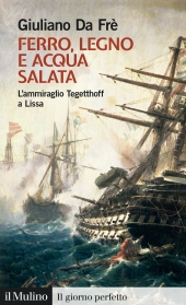 E-book, Ferro, legno e acqua salata : l'ammiraglio Tegetthoff a Lissa, 20 luglio 1866, 