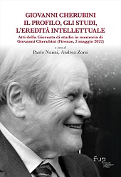 E-book, Giovanni Cherubini : il profilo, gli studi, l'eredità intellettuale : atti della Giornata di studio in memoria di Giovanni Cherubini (Firenze, 2 maggio 2022), Firenze University Press