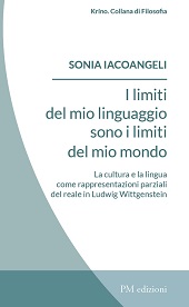 E-book, I limiti del linguaggio sono i limiti del mio mondo : la cultura e la lingua comeel rappresentazioni parziali del reale in Ludwig Wittgenstein, PM edizioni