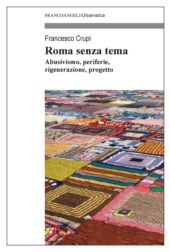 eBook, Roma senza tema : abusivismo, periferie, rigenerazione, progetto, Franco Angeli