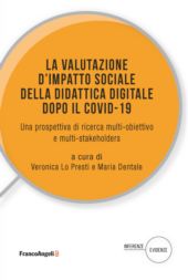 eBook, La valutazione d'impatto sociale della didattica digitale dopo il Covid-19 : una prospettiva di ricerca multi-obiettivo e multi-stakeholders, Franco Angeli
