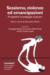 E-book, Sessismo, violenze ed emancipazioni : prospettive di pedagogia di genere : Studi in onore di Simonetta Ulivieri, Franco Angeli