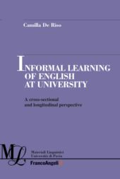 E-book, Informal Learning of English at University : a cross-sectional and longitudinal perspective, Franco Angeli