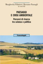 E-book, Paesaggi e crisi ambientale : percorsi di ricerca tra scienza e politica, F. Angeli