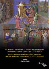eBook, La mobilità sociale nelle società preindustriali : tendenze, cause ed effetti (secc. XIII-XVIII) = Social mobility in pre-industrial societies : tendencies, causes and effects (13th-18th centuries), 