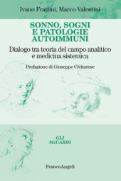 E-book, Sonno, sogni e patologie autoimmuni : dialogo tra teoria del campo analitico e medicina sistemica, Franco Angeli