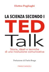 E-book, La scienza secondo i TED talk : storia, ideali e tecniche di una rivoluzione comunicativa, 