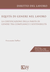 eBook, Equità di genere nel lavoro : la certificazione della parità di genere tra compliance e sostenibilità : aggiornato a : Direttive CSRD e CSDDD - Pacchetto Omnibus 2025 - Linee Guida ML e PS 17/03/2025, Key editore
