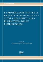E-book, La riforma Zanettin tra le esigenze investigative e la tutela del diritto alla riservatezza delle comunicazioni, Key editore