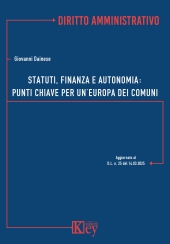 eBook, Statuti, finanza e autonomia : punti chiave per un'Europa dei Comuni : aggiornato al D.L. n. 25 del 14.03.2025, Key editore