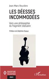 eBook, Les Déesses incommodées : vers une philosophie du fragment statuaire, L'Harmattan