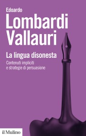 E-book, La lingua disonesta : contenuti impliciti e strategie di persuasione, Il mulino