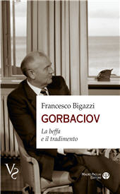 E-book, Gorbaciov : la beffa e il tradimento, Mauro Pagliai editore