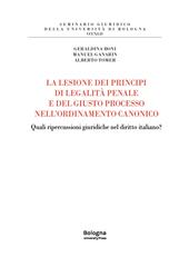 E-book, La lesione dei principi di legalità penale e del giusto processo nell'ordinamento canonico : quali ripercussioni giuridiche nel diritto italiano?, Bologna University Press