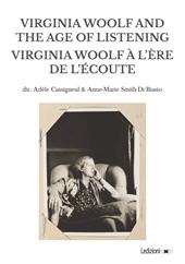 E-book, Virginia Woolf and the age of listening = Virginia Woolf à l'ère de l'écoute, Ledizioni