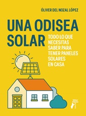 E-book, Una odisea solar : todo lo que necesitas saber para tener paneles solares en casa, Tébar Flores