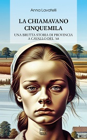 E-book, La chiamavano Cinquemila : una brutta storia di provincia a cavallo del '68, Interlinea