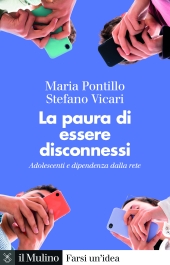 eBook, La paura di essere disconnessi : adolescenti e dipendenza dalla rete, Il mulino