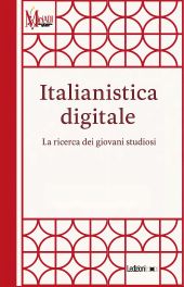 eBook, Italianistica digitale : la ricerca dei giovani studiosi, Ledizioni