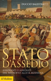 E-book, Stato d'assedio : assedianti e assediati dal Medioevo all'età moderna, Il Mulino