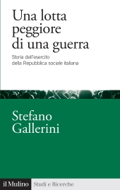 eBook, Una lotta peggiore di una guerra : storia dell'Esercito della Repubblica sociale italiana, 