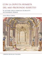 E-book, Con la dovuta humiltà del mio profondo  rispetto : le lettere della famiglia Scarlatti ad Annibale Albani, 