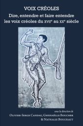 eBook, Voix créoles : dire, entendre et faire entendre les voix créoles du XVIIe au XXe siècle, Presses universitaires des Antilles